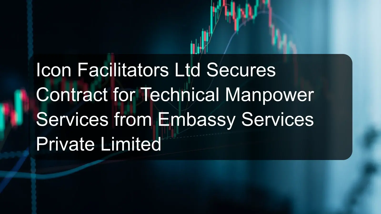 Icon Facilitators Ltd Secures Contract for Technical Manpower Services from Embassy Services Private Limited