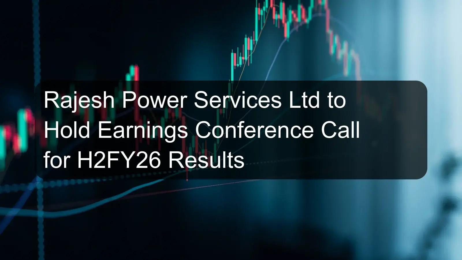 Rajesh Power Services Ltd to Hold Earnings Conference Call for H2FY26 Results