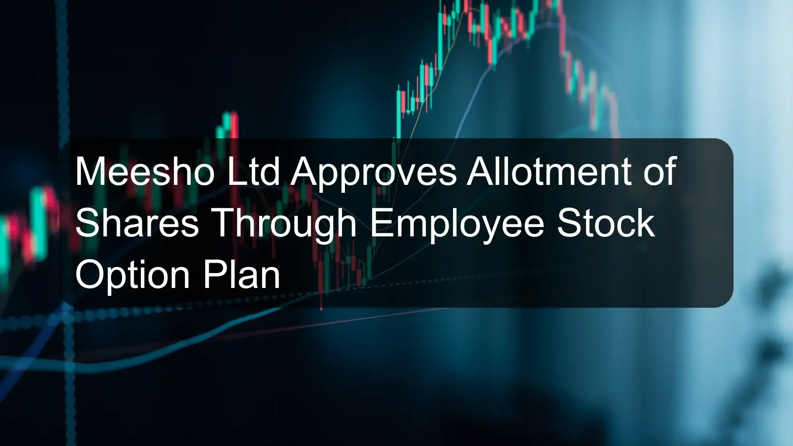 Meesho Ltd Approves Allotment of Shares Through Employee Stock Option Plan