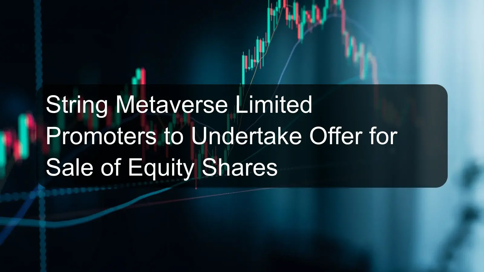String Metaverse Limited Promoters to Undertake Offer for Sale of Equity Shares