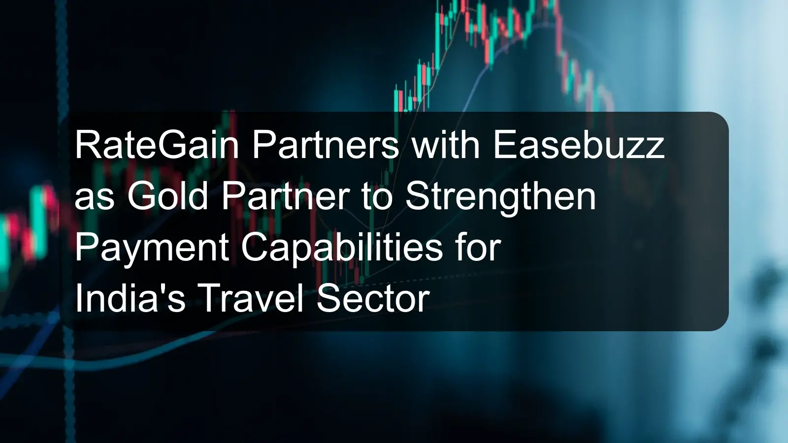 RateGain Partners with Easebuzz as Gold Partner to Strengthen Payment Capabilities for India's Travel Sector