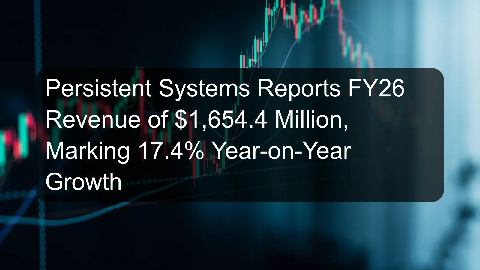 Persistent Systems Reports FY26 Revenue of $1,654.4 Million, Marking 17.4% Year-on-Year Growth