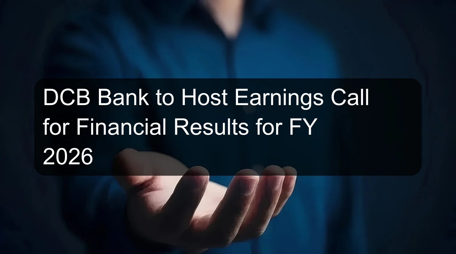 DCB Bank to Host Earnings Call for Financial Results for FY 2026
