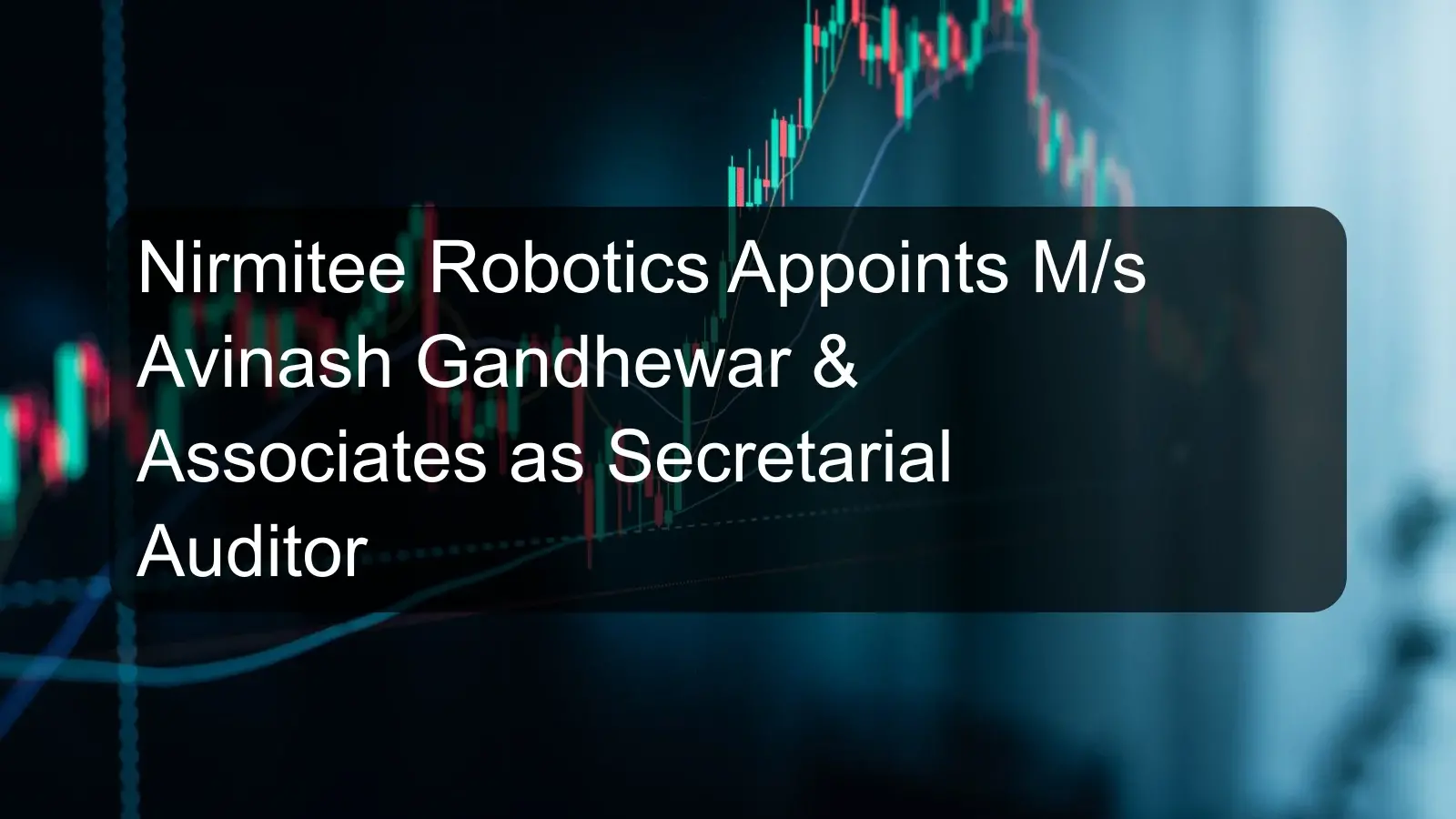 Nirmitee Robotics Appoints M/s Avinash Gandhewar & Associates as Secretarial Auditor
