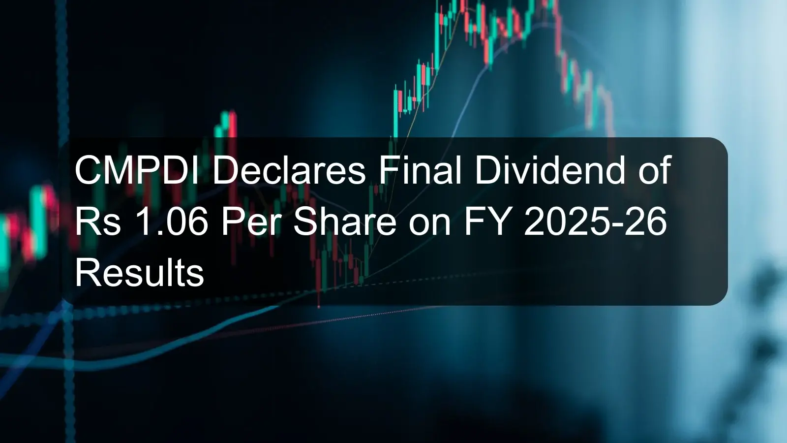CMPDI Declares Final Dividend of Rs 1.06 Per Share on FY 2025-26 Results