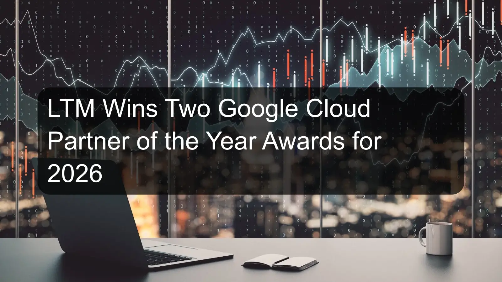 LTM Wins Two Google Cloud Partner of the Year Awards for 2026