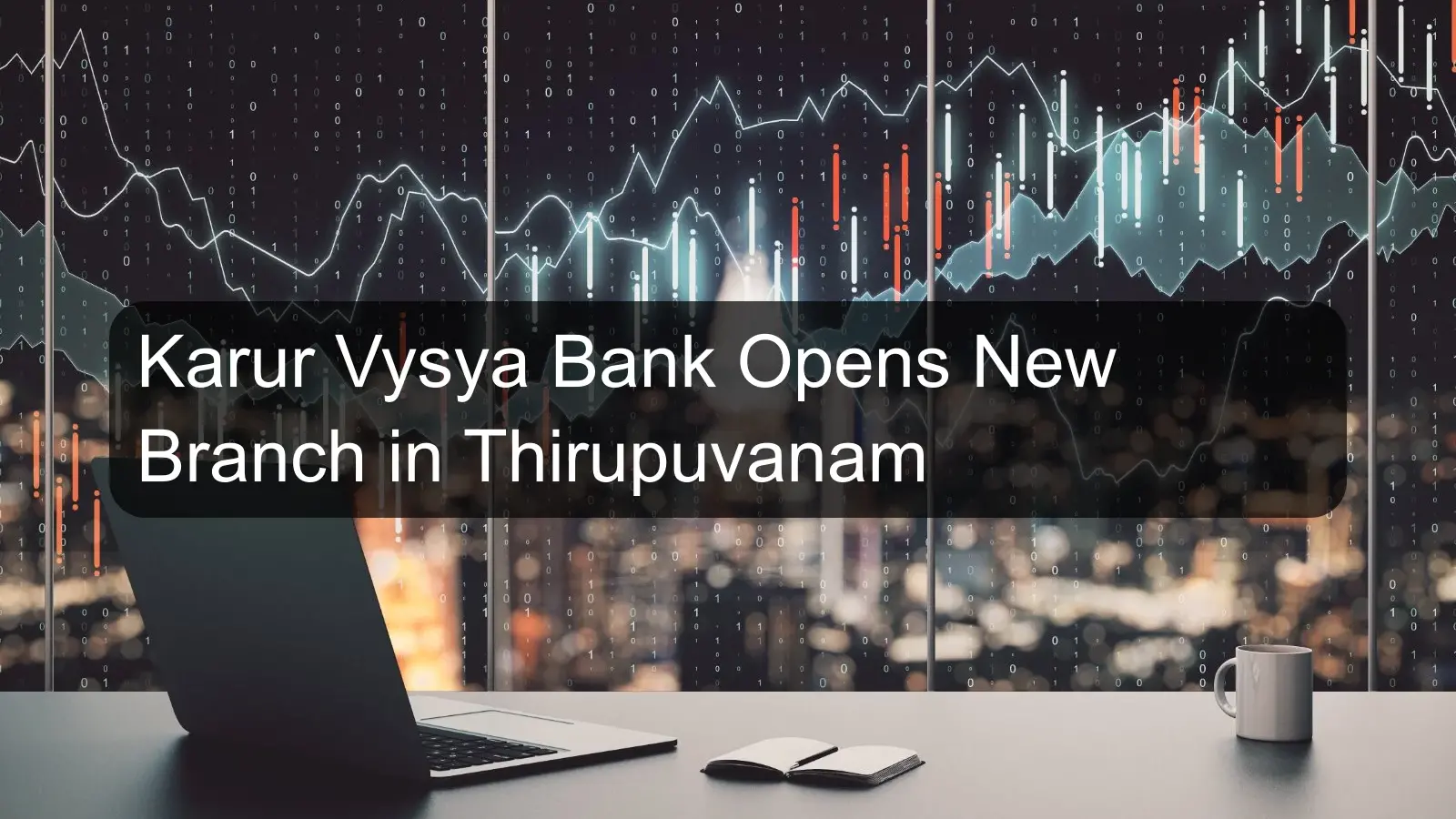 Karur Vysya Bank Opens New Branch in Thirupuvanam