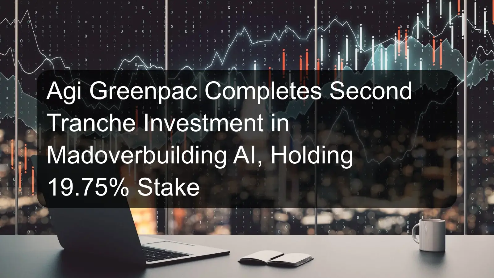 Agi Greenpac Completes Second Tranche Investment in Madoverbuilding AI, Holding 19.75% Stake