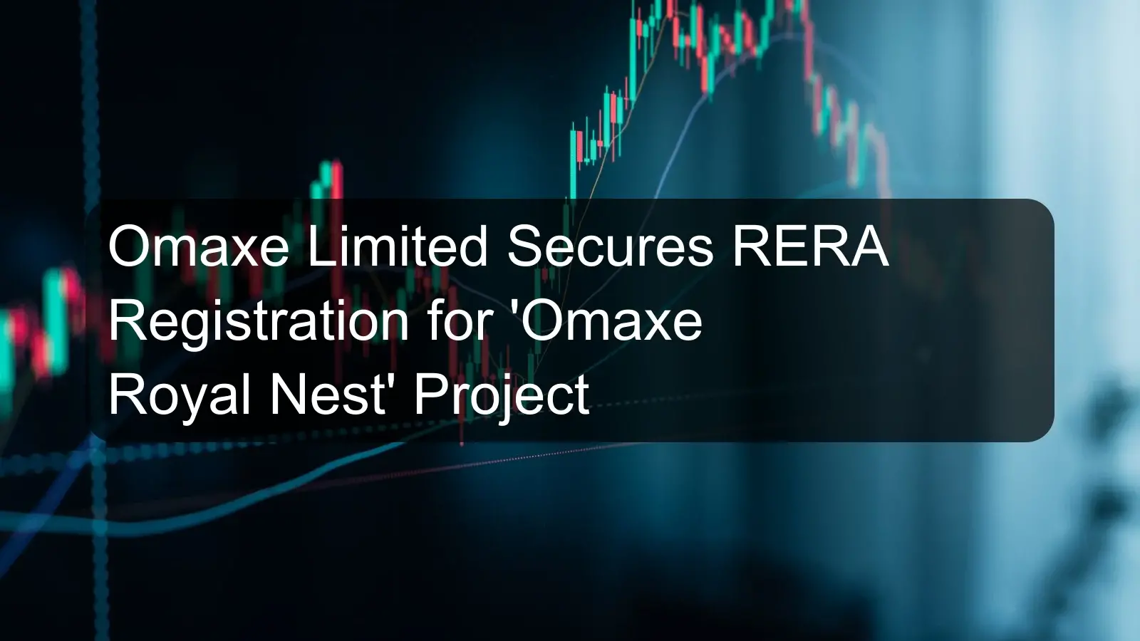 Omaxe Limited Secures RERA Registration for 'Omaxe Royal Nest' Project