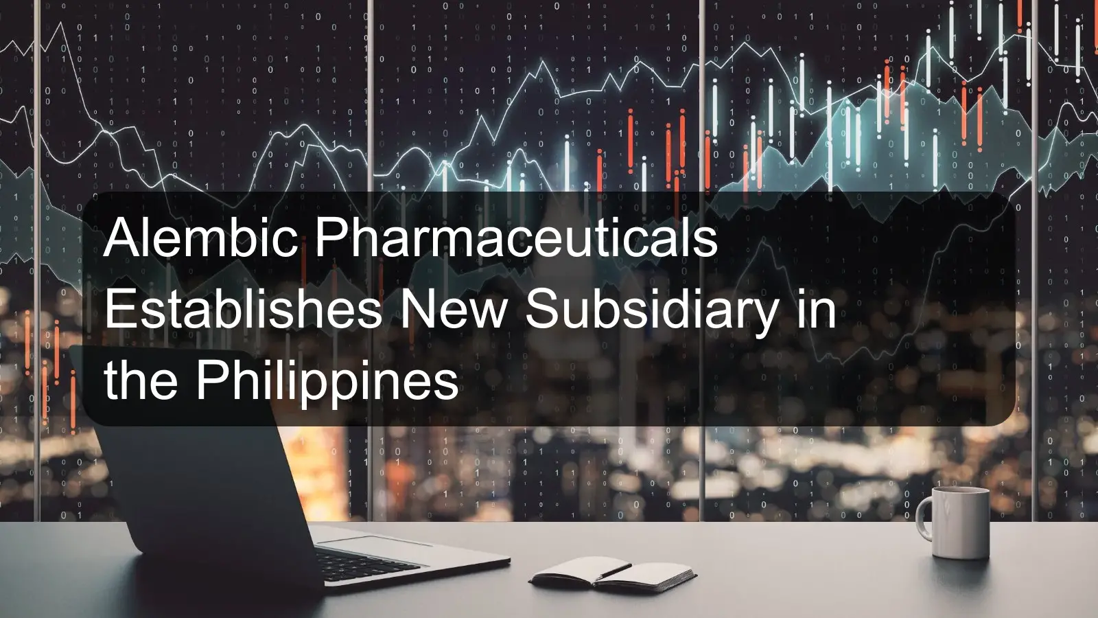 Alembic Pharmaceuticals Establishes New Subsidiary in the Philippines