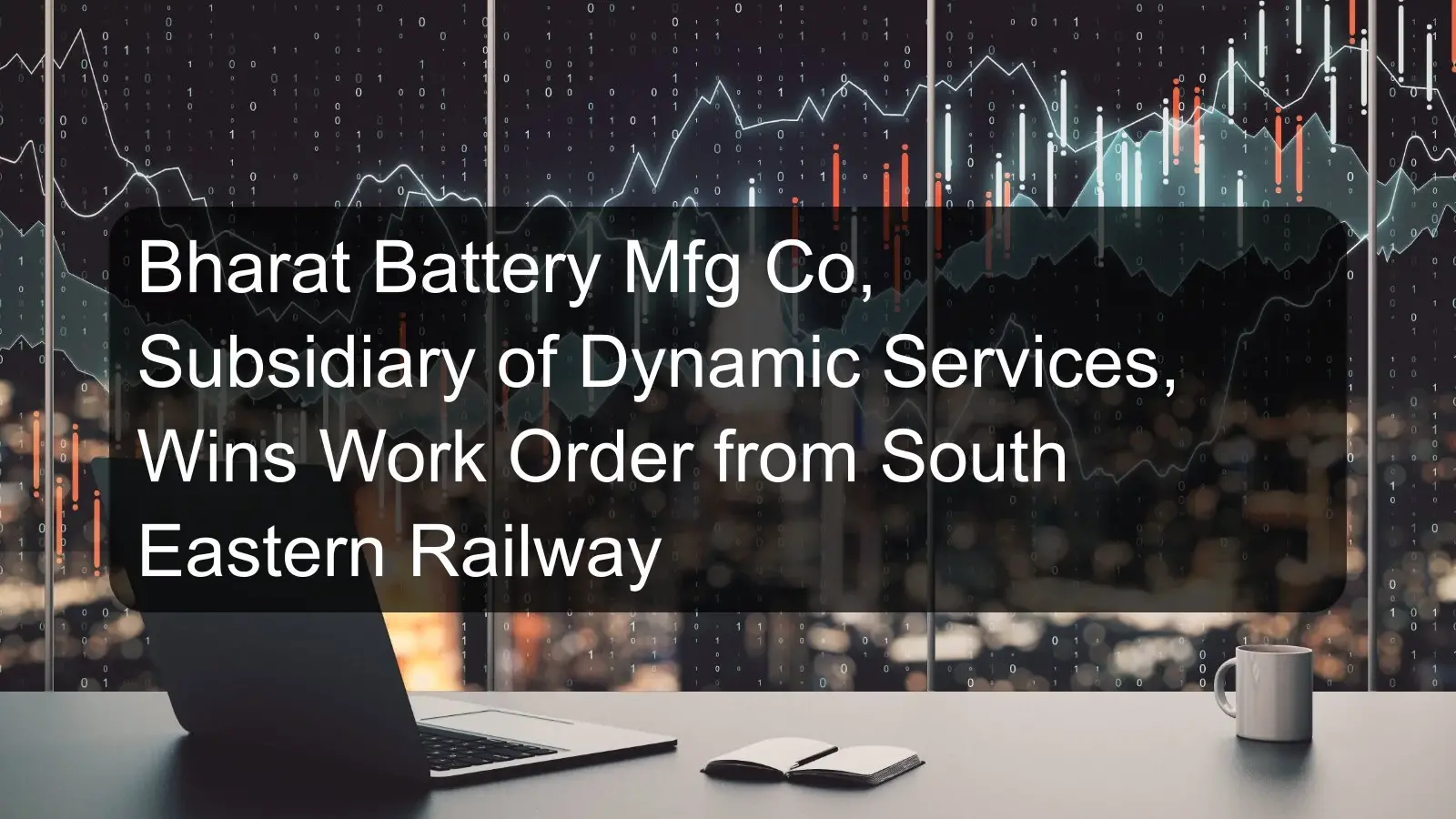 Bharat Battery Mfg Co, Subsidiary of Dynamic Services, Wins Work Order from South Eastern Railway