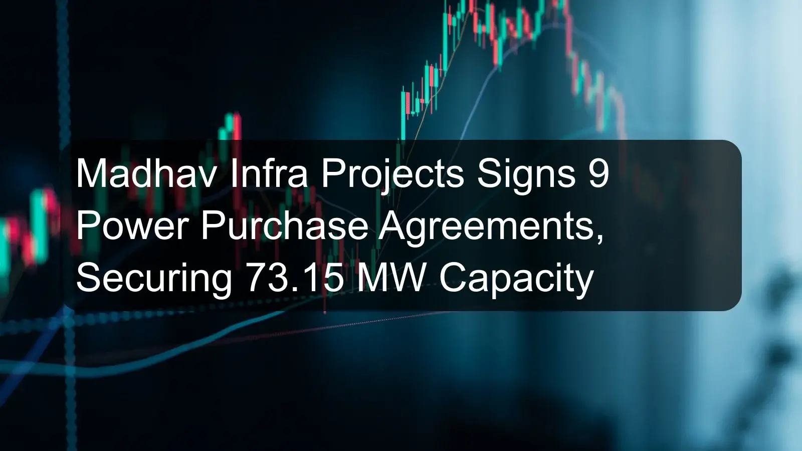 Madhav Infra Projects Signs 9 Power Purchase Agreements, Securing 73.15 MW Capacity