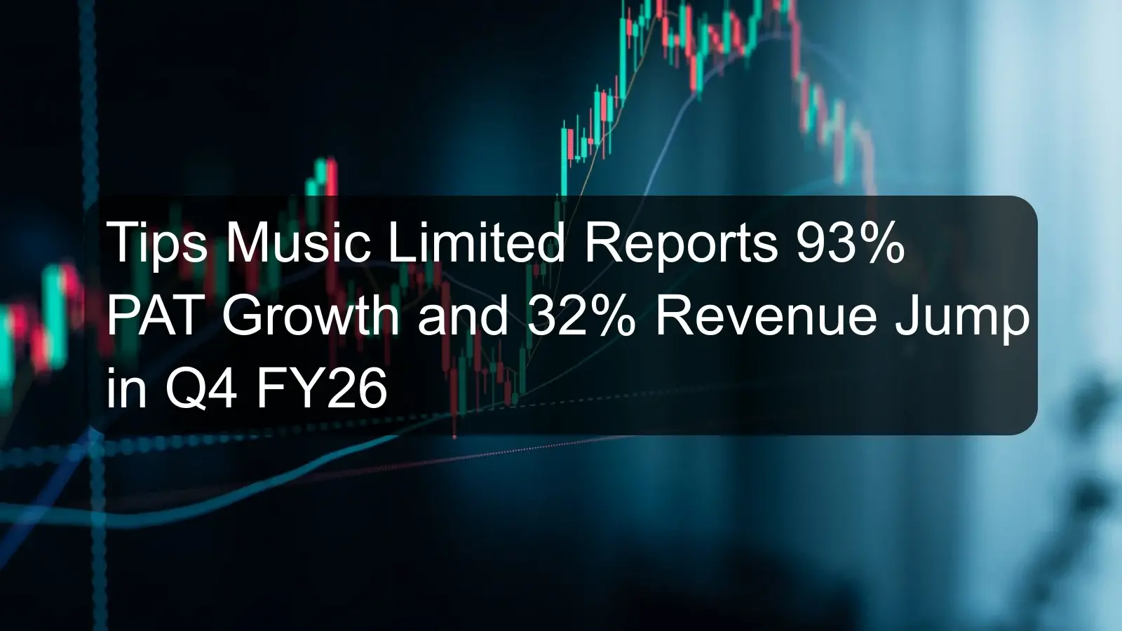 Tips Music Limited Reports 93% PAT Growth and 32% Revenue Jump in Q4 FY26
