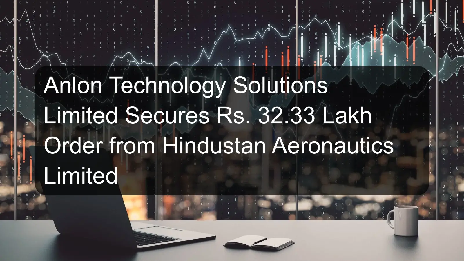 Anlon Technology Solutions Limited Secures Rs. 32.33 Lakh Order from Hindustan Aeronautics Limited
