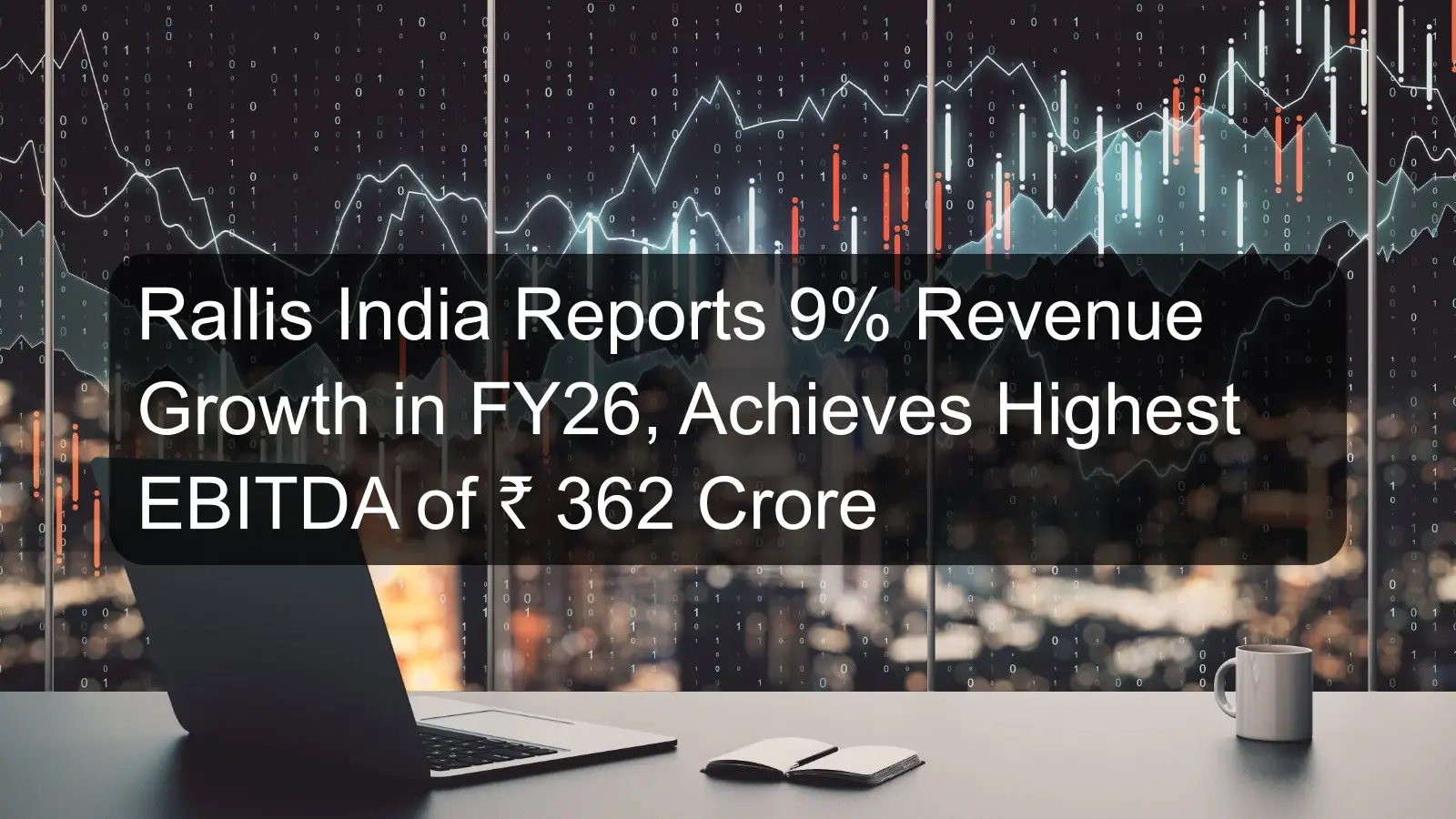 Rallis India Reports 9% Revenue Growth in FY26, Achieves Highest EBITDA of ₹ 362 Crore