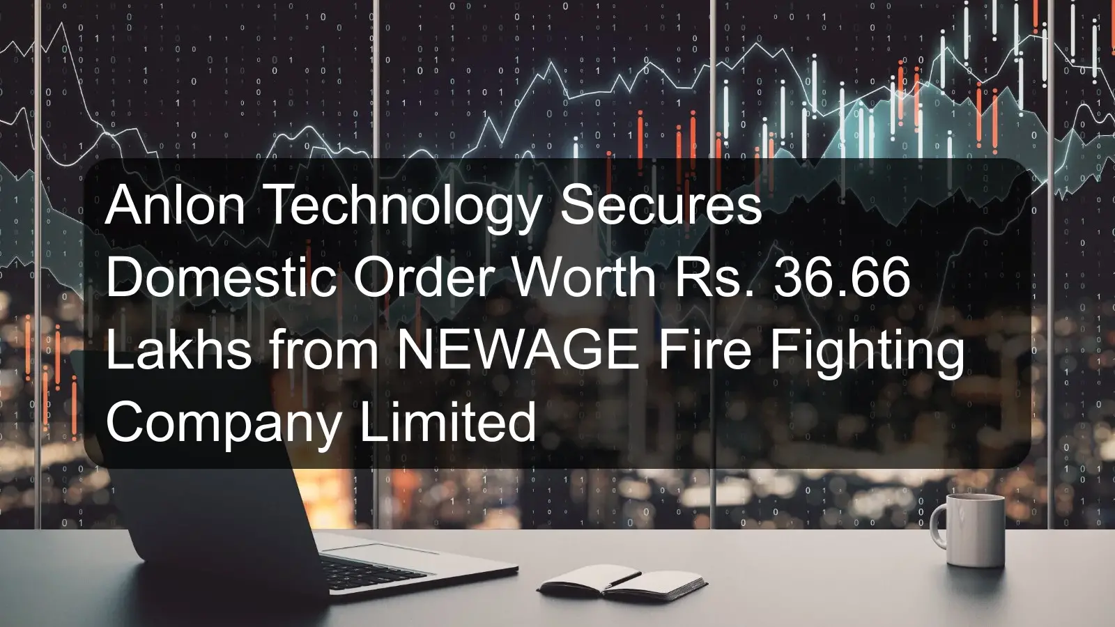 Anlon Technology Secures Domestic Order Worth Rs. 36.66 Lakhs from NEWAGE Fire Fighting Company Limited