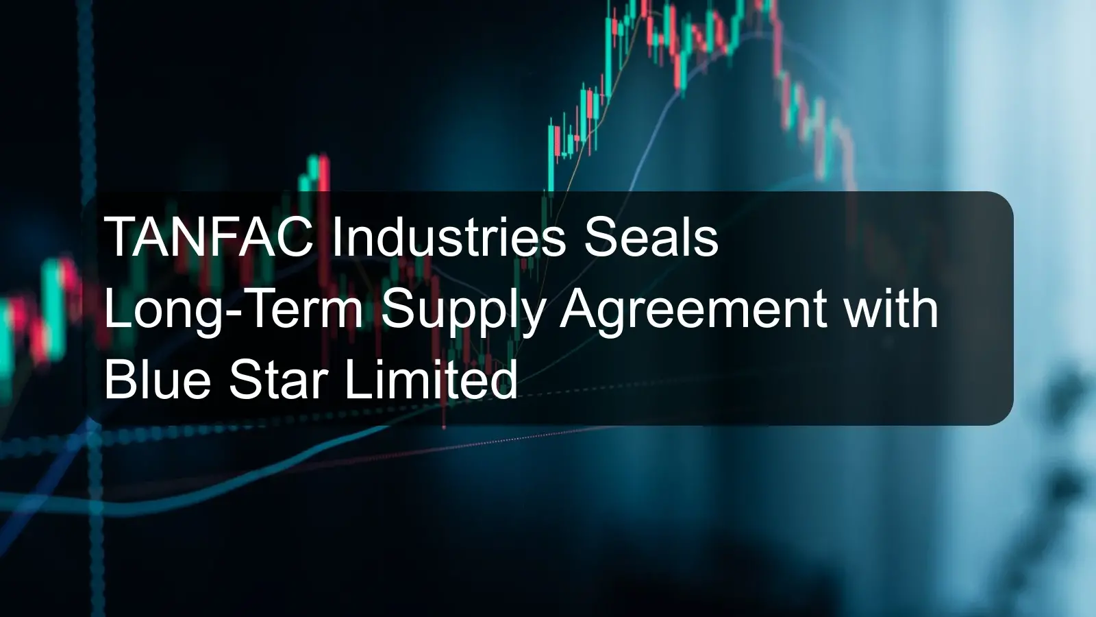 TANFAC Industries Seals Long-Term Supply Agreement with Blue Star Limited