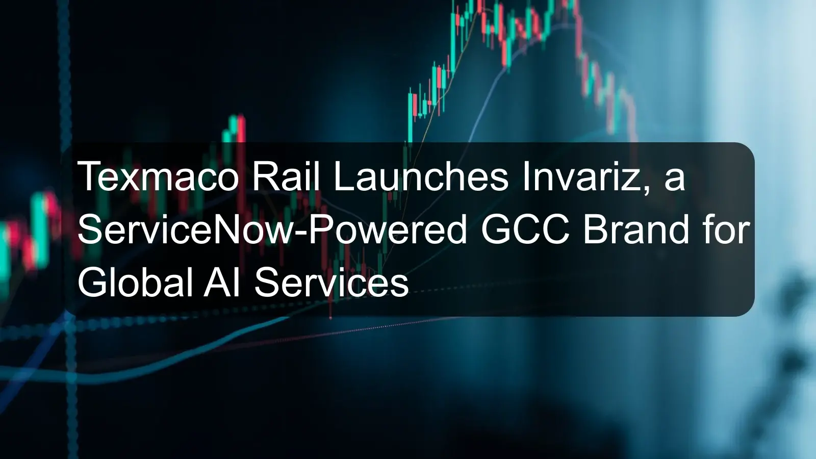 Texmaco Rail Launches Invariz, a ServiceNow-Powered GCC Brand for Global AI Services