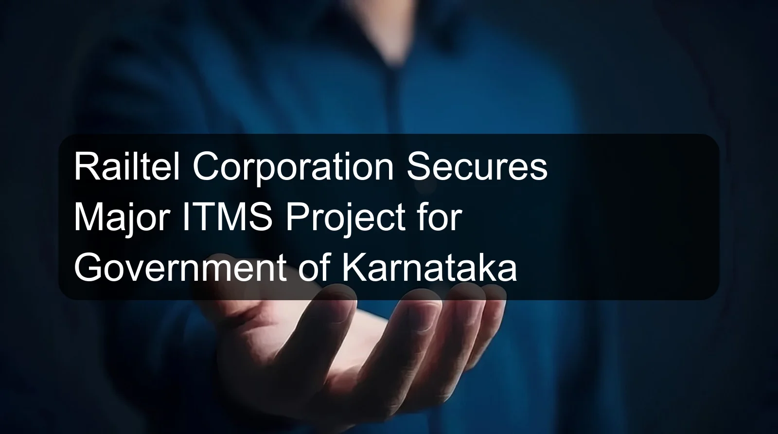 Railtel Corporation Secures Major ITMS Project for Government of Karnataka