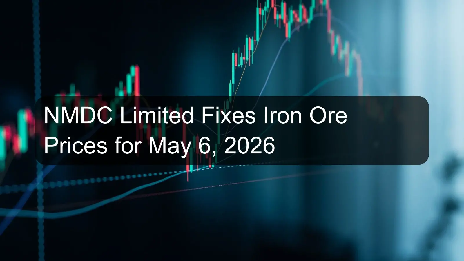 NMDC Limited Fixes Iron Ore Prices for May 6, 2026