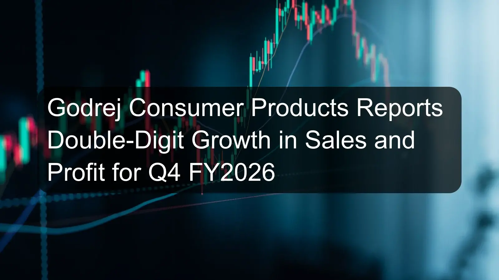 Godrej Consumer Products Reports Double-Digit Growth in Sales and Profit for Q4 FY2026