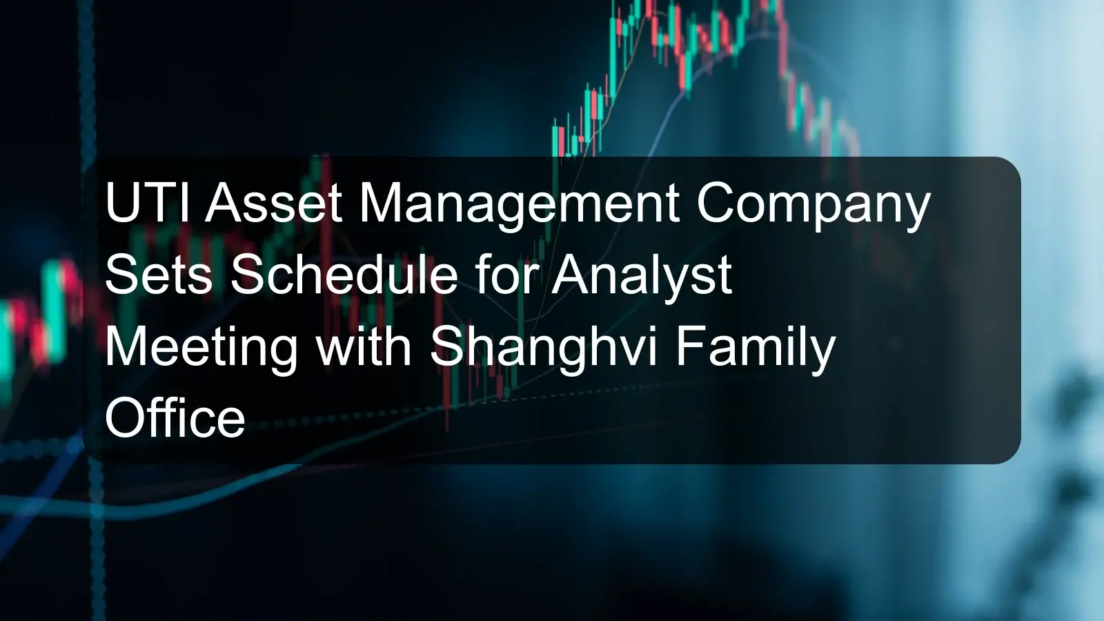 UTI Asset Management Company Sets Schedule for Analyst Meeting with Shanghvi Family Office