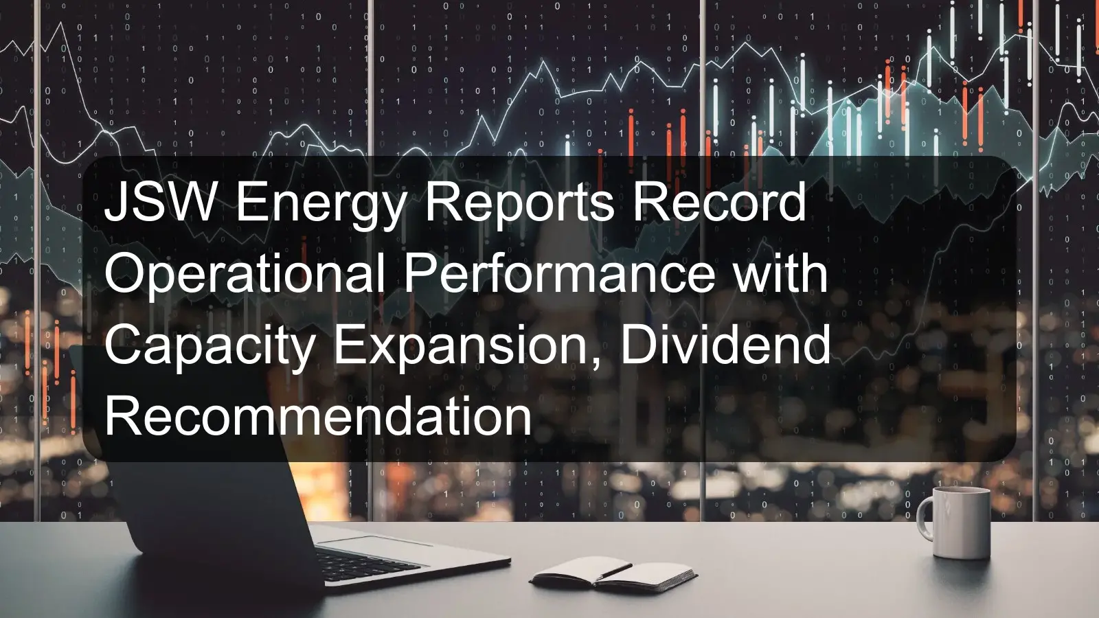 JSW Energy Reports Record Operational Performance with Capacity Expansion, Dividend Recommendation