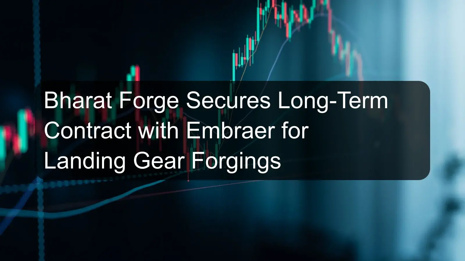 Bharat Forge Secures Long-Term Contract with Embraer for Landing Gear Forgings