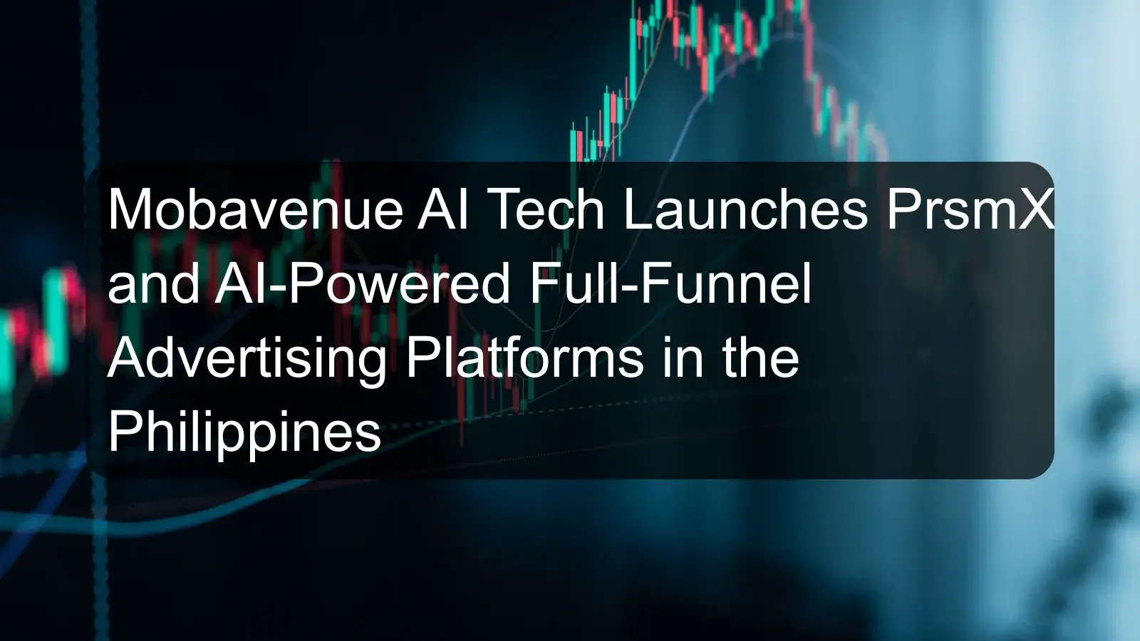 Mobavenue AI Tech Launches PrsmX and AI-Powered Full-Funnel Advertising Platforms in the Philippines Mobavenue AI Tech Launches PrsmX and AI-Powered Full-Funnel Advertising Platforms in the Philippines