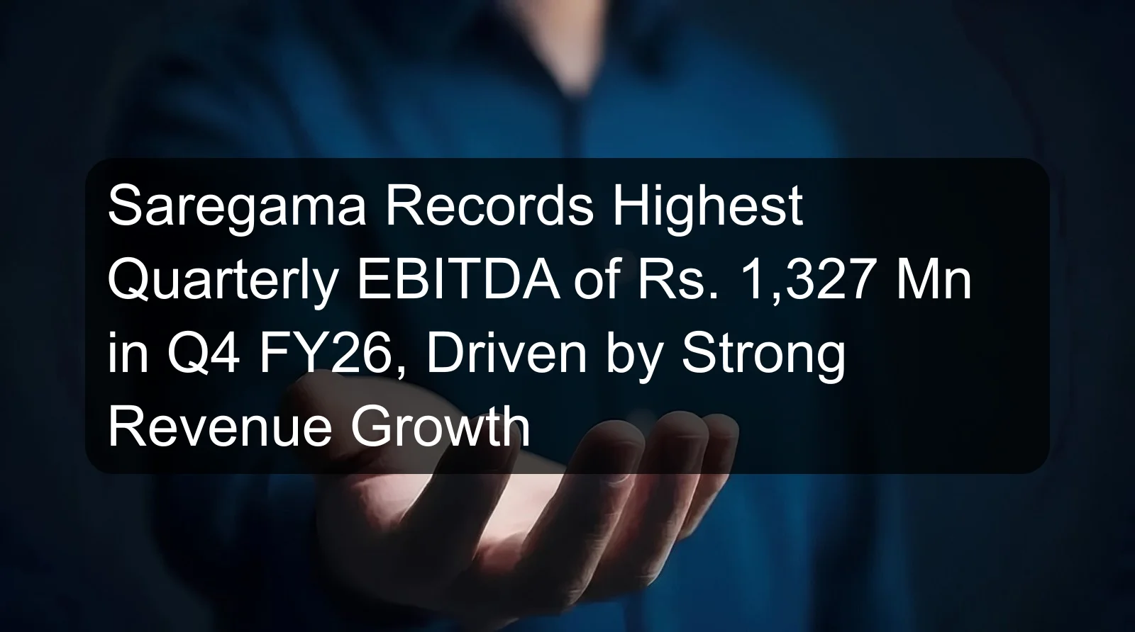 Saregama Records Highest Quarterly EBITDA of Rs. 1,327 Mn in Q4 FY26, Driven by Strong Revenue Growth Saregama Records Highest Quarterly EBITDA of Rs. 1,327 Mn in Q4 FY26, Driven by Strong Revenue Growth