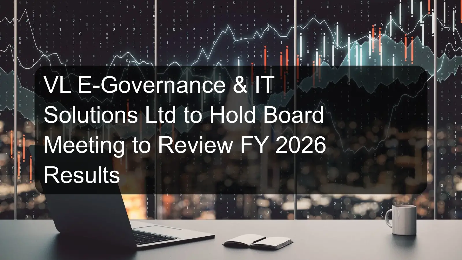 VL E-Governance & IT Solutions Ltd to Hold Board Meeting to Review FY 2026 Results