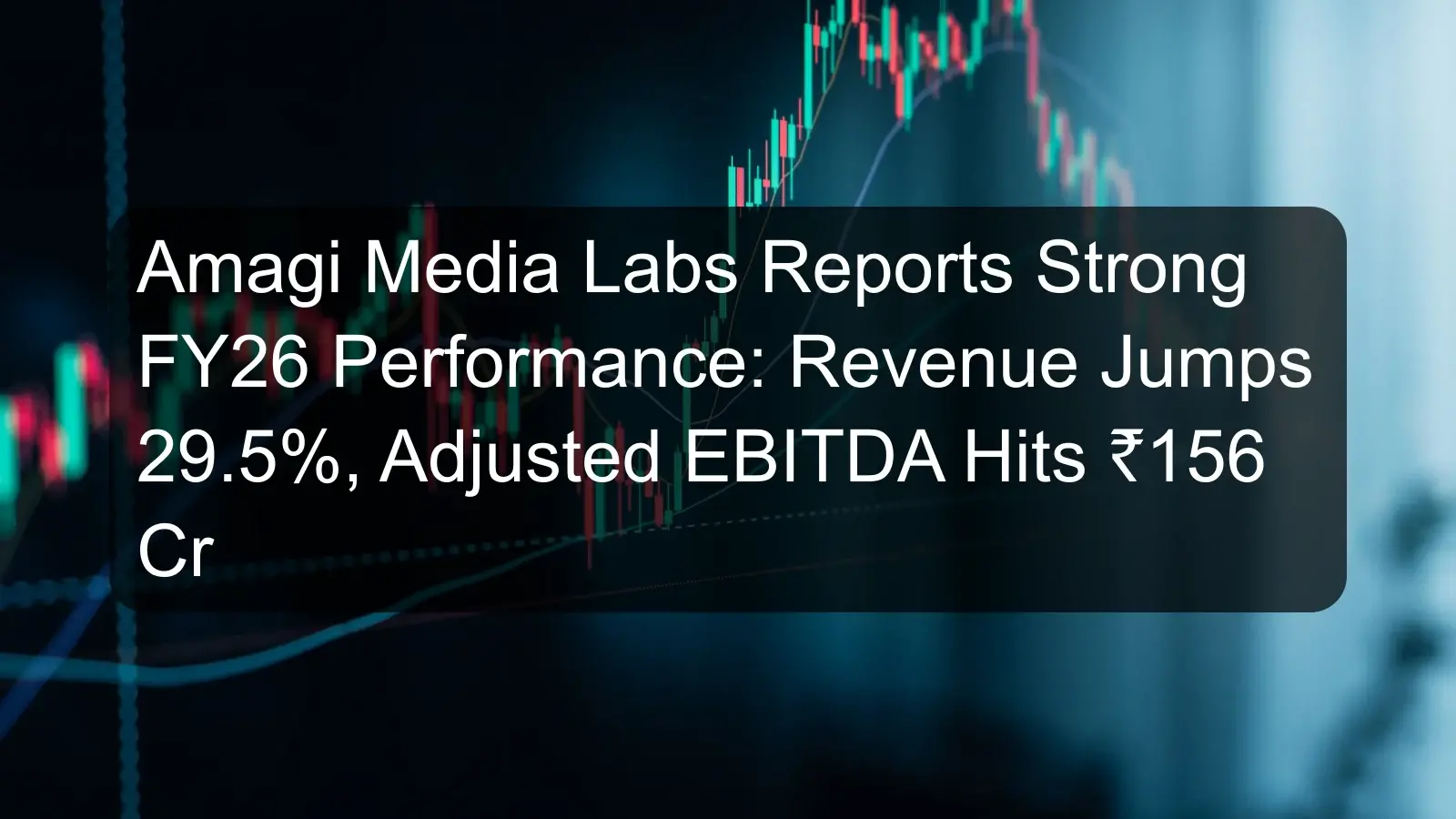 Amagi Media Labs Reports Strong FY26 Performance: Revenue Jumps 29.5%, Adjusted EBITDA Hits ₹156 Cr Amagi Media Labs Reports Strong FY26 Performance: Revenue Jumps 29.5%, Adjusted EBITDA Hits ₹156 Cr