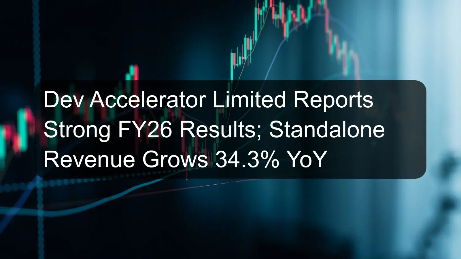 Dev Accelerator Limited Reports Strong FY26 Results; Standalone Revenue Grows 34.3% YoY Dev Accelerator Limited Reports Strong FY26 Results; Standalone Revenue Grows 34.3% YoY