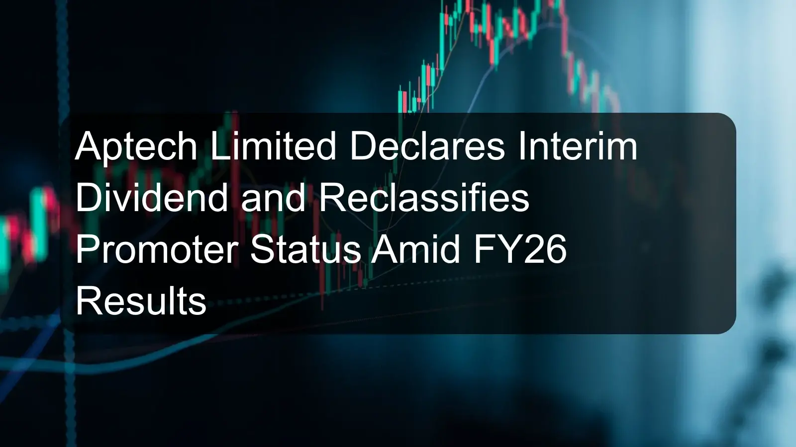 Aptech Limited Declares Interim Dividend and Reclassifies Promoter Status Amid FY26 Results