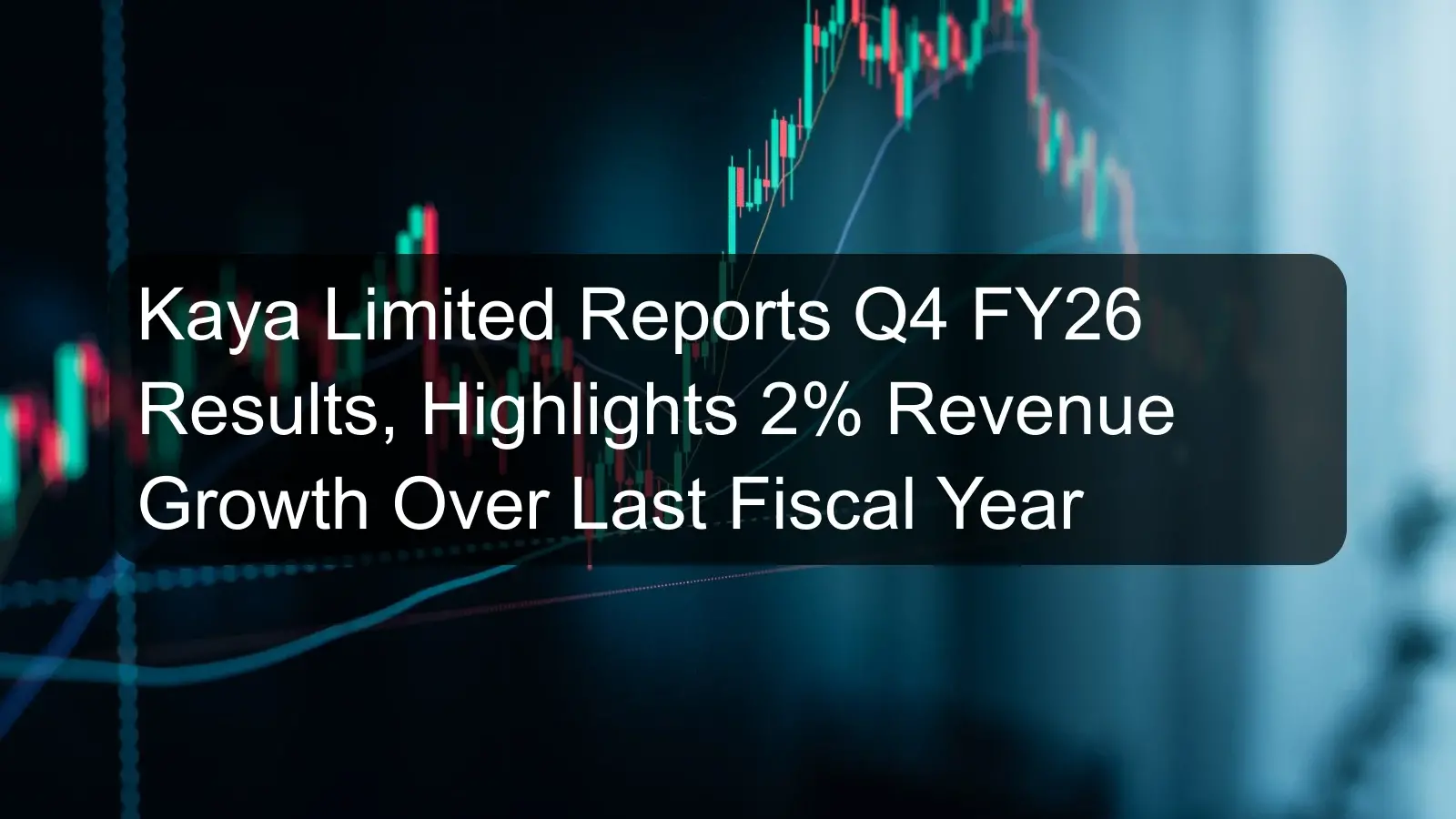 Kaya Limited Reports Q4 FY26 Results, Highlights 2% Revenue Growth Over Last Fiscal Year