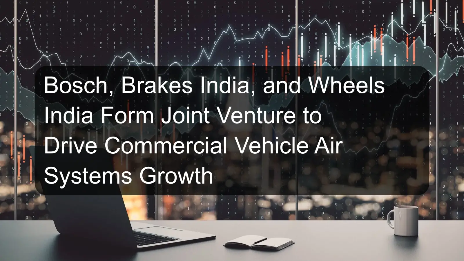 Bosch, Brakes India, and Wheels India Form Joint Venture to Drive Commercial Vehicle Air Systems Growth Bosch, Brakes India, and Wheels India Form Joint Venture to Drive Commercial Vehicle Air Systems Growth