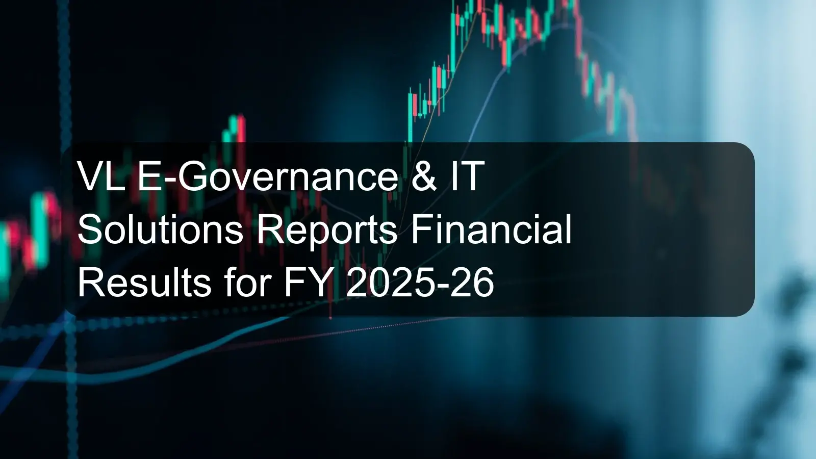 VL E-Governance & IT Solutions Reports Financial Results for FY 2025-26