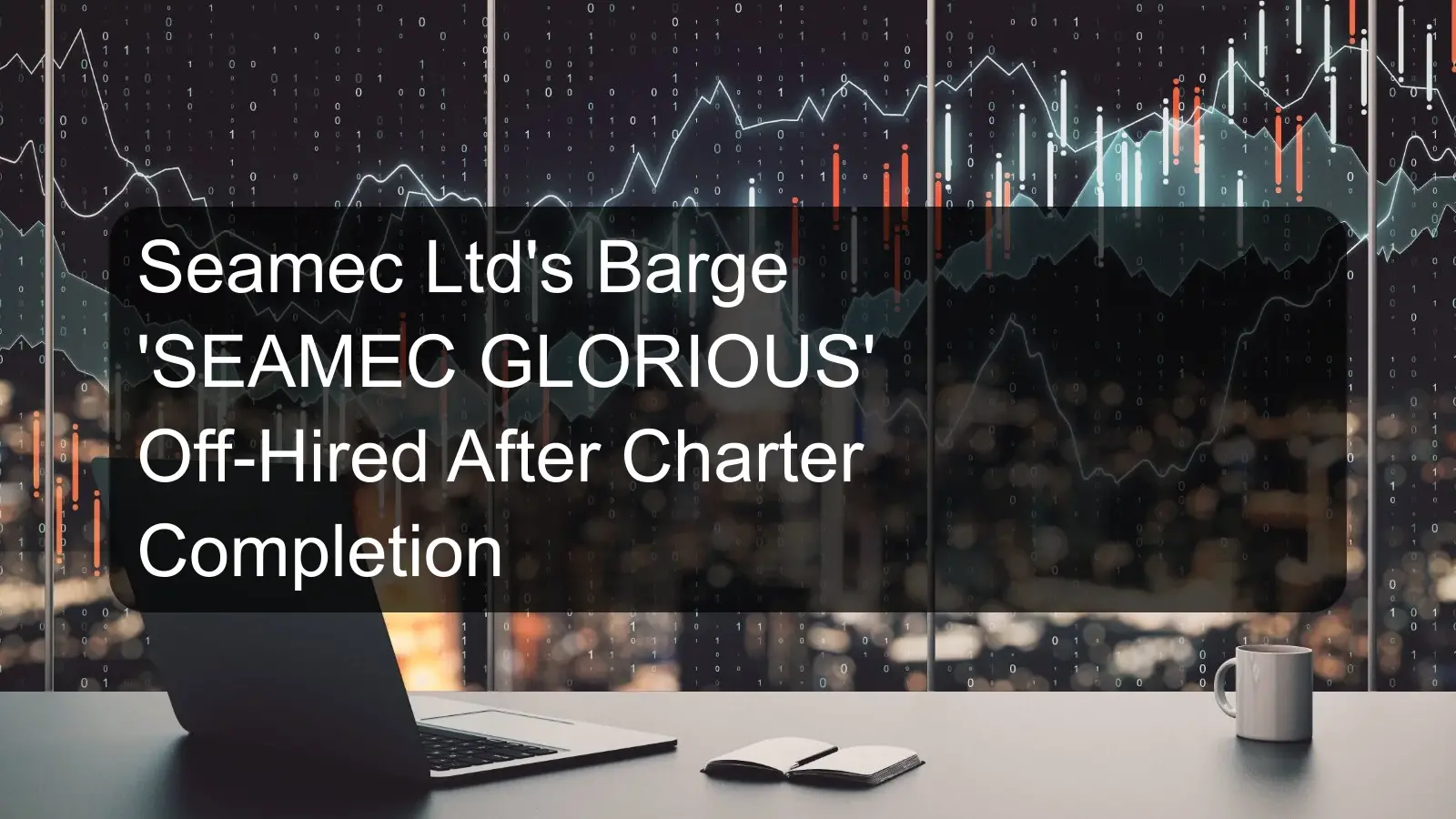 Seamec Ltd's Barge 'SEAMEC GLORIOUS' Off-Hired After Charter Completion
