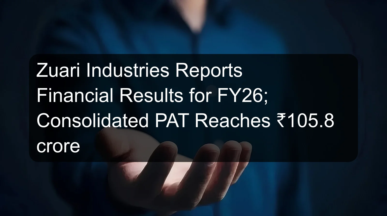 Zuari Industries Reports Financial Results for FY26; Consolidated PAT Reaches ₹105.8 crore
