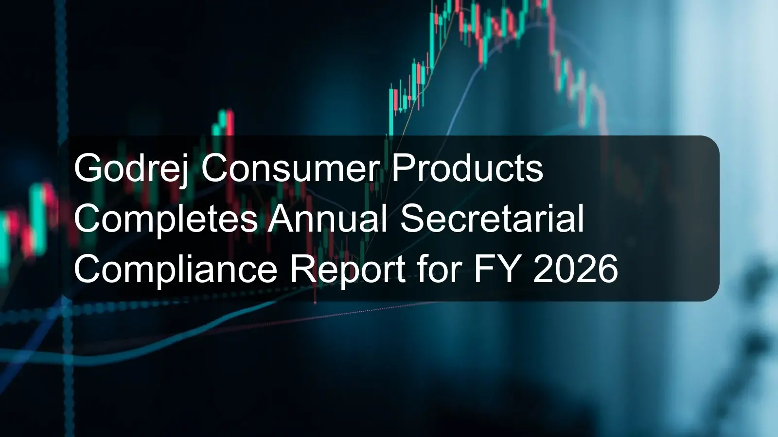Godrej Consumer Products Completes Annual Secretarial Compliance Report for FY 2026