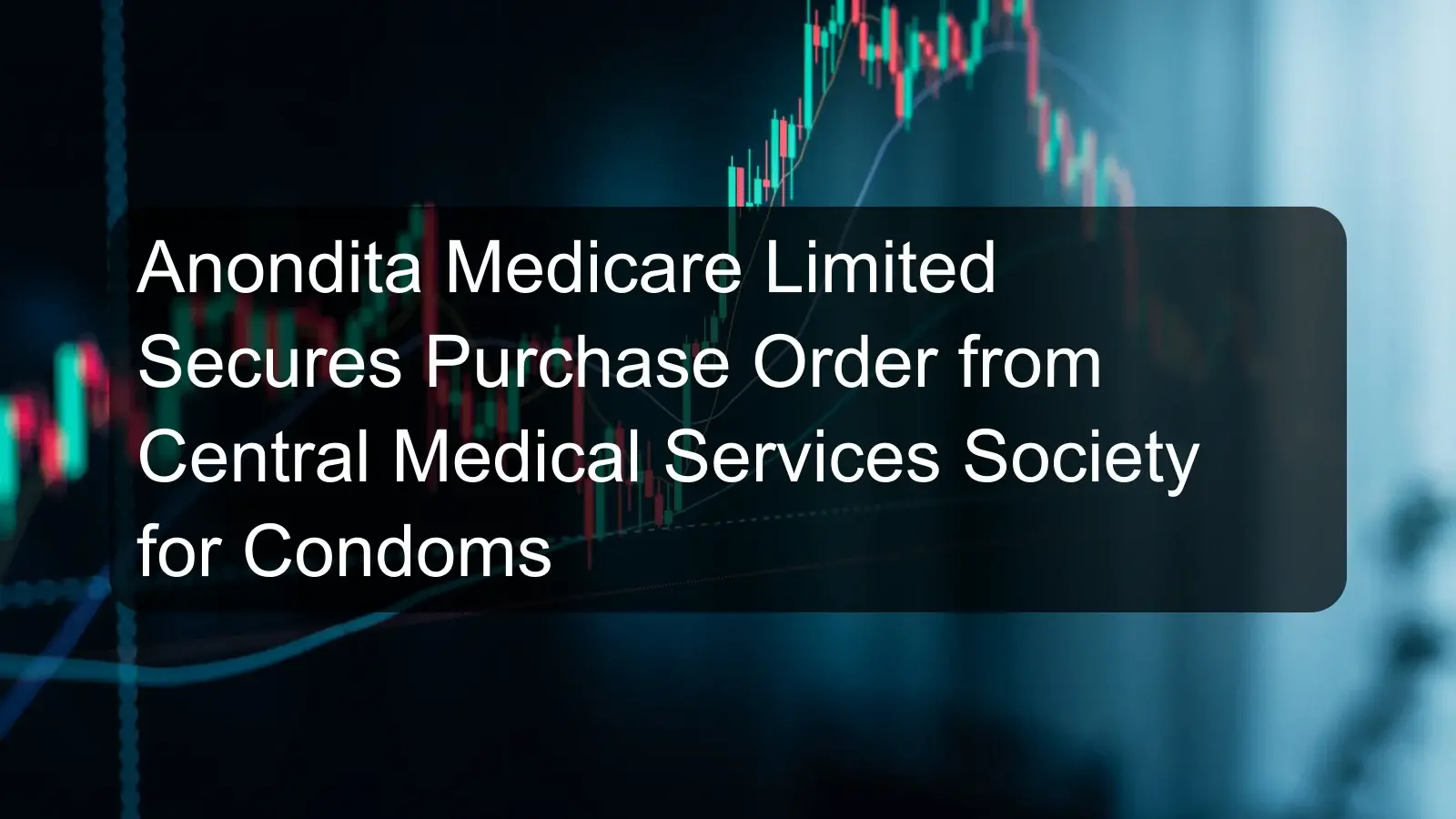 Anondita Medicare Limited Secures Purchase Order from Central Medical Services Society for Condoms