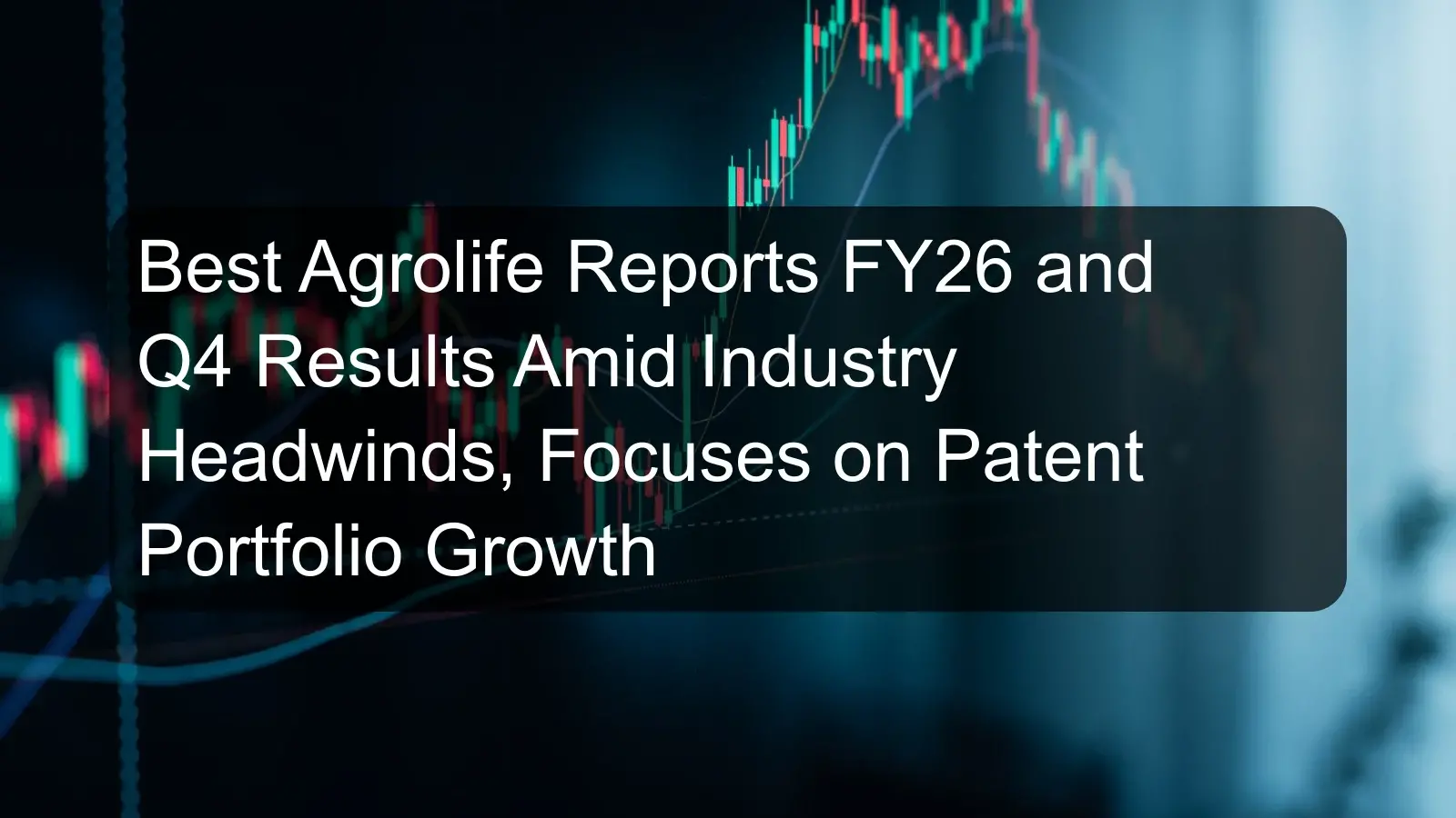 Best Agrolife Reports FY26 and Q4 Results Amid Industry Headwinds, Focuses on Patent Portfolio Growth