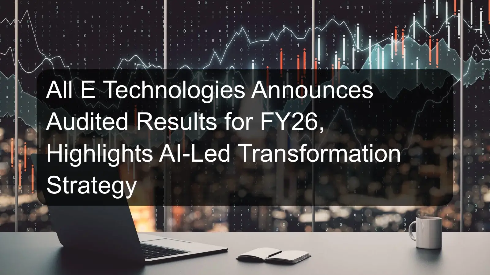 All E Technologies Announces Audited Results for FY26, Highlights AI-Led Transformation Strategy