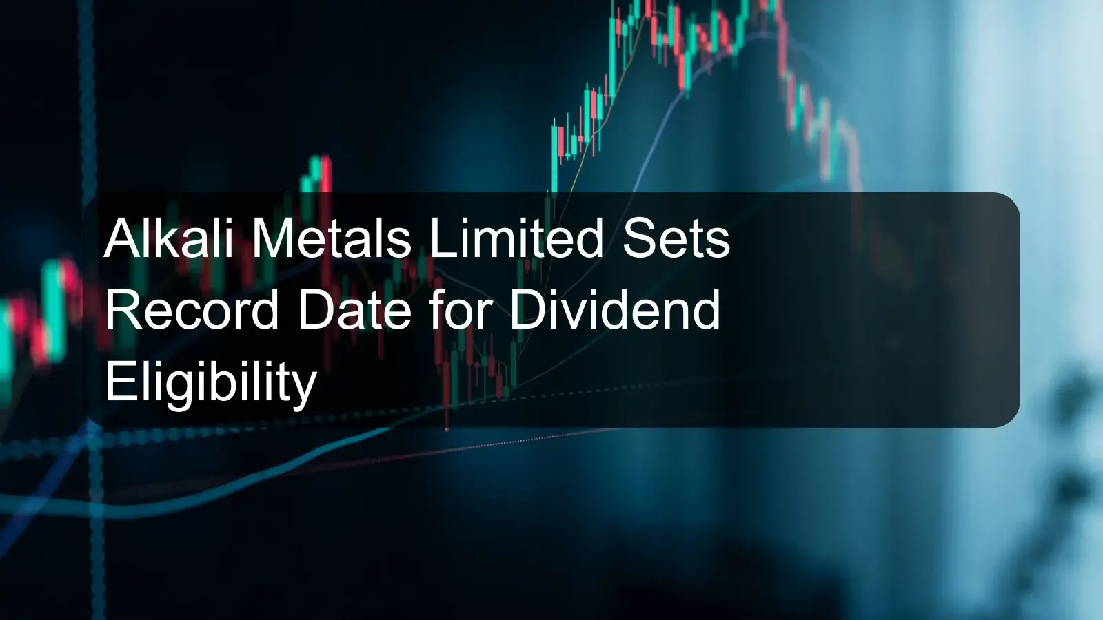Alkali Metals Limited Sets Record Date for Dividend Eligibility Alkali Metals Limited Sets Record Date for Dividend Eligibility