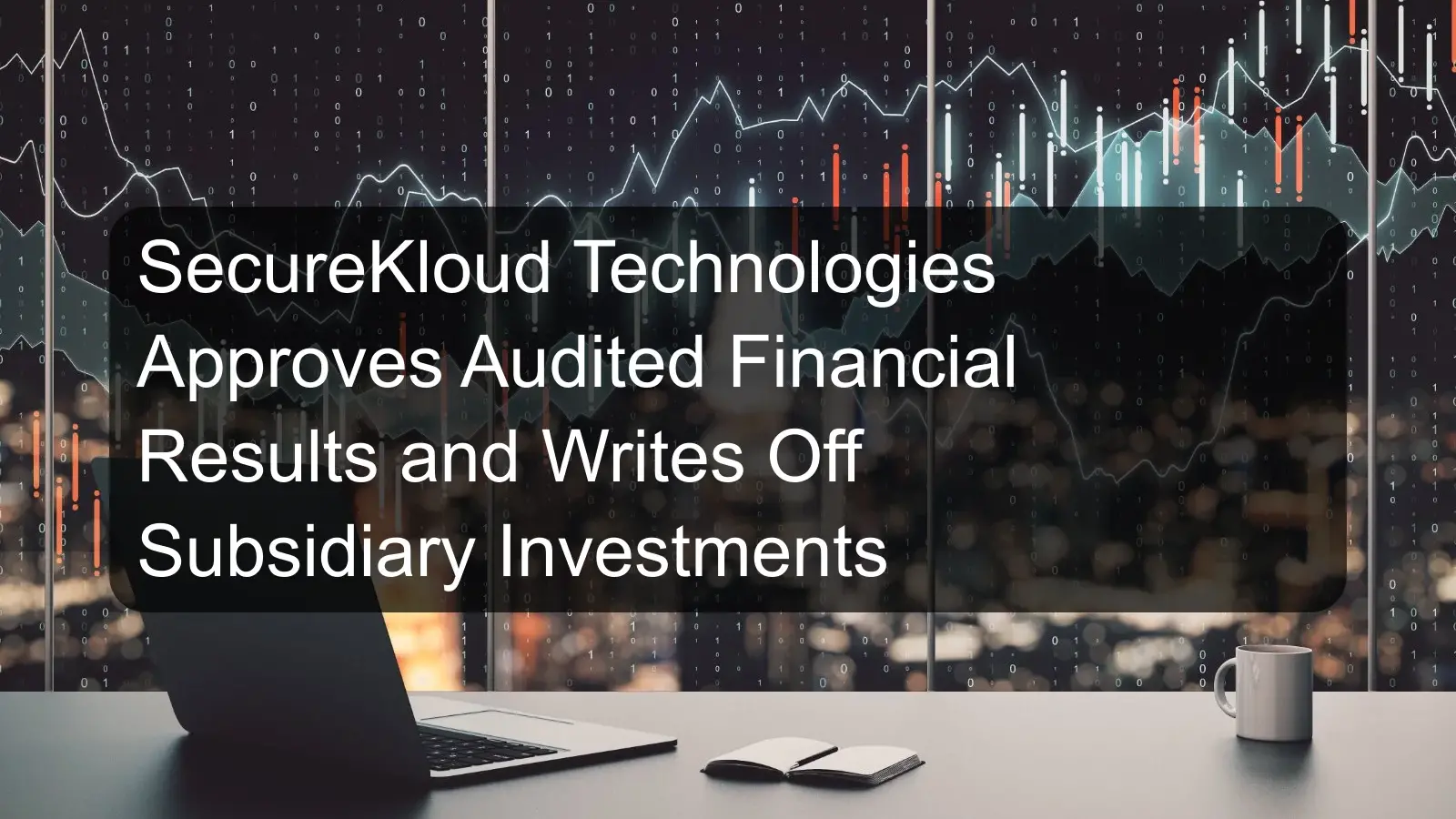 SecureKloud Technologies Approves Audited Financial Results and Writes Off Subsidiary Investments