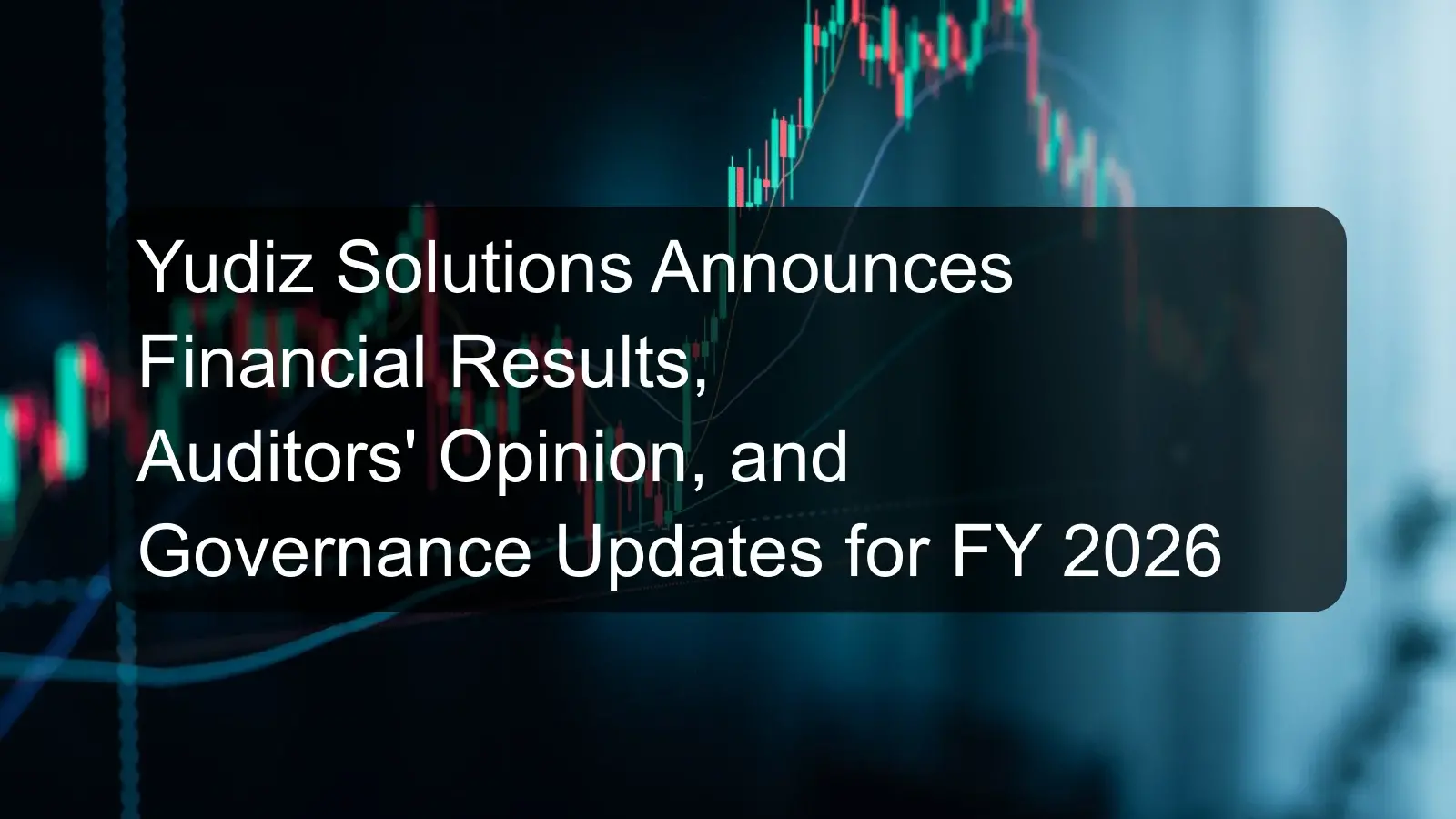 Yudiz Solutions Announces Financial Results, Auditors' Opinion, and Governance Updates for FY 2026 Yudiz Solutions Announces Financial Results, Auditors' Opinion, and Governance Updates for FY 2026