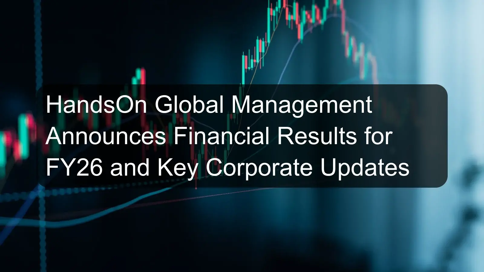 HandsOn Global Management Announces Financial Results for FY26 and Key Corporate Updates HandsOn Global Management Announces Financial Results for FY26 and Key Corporate Updates