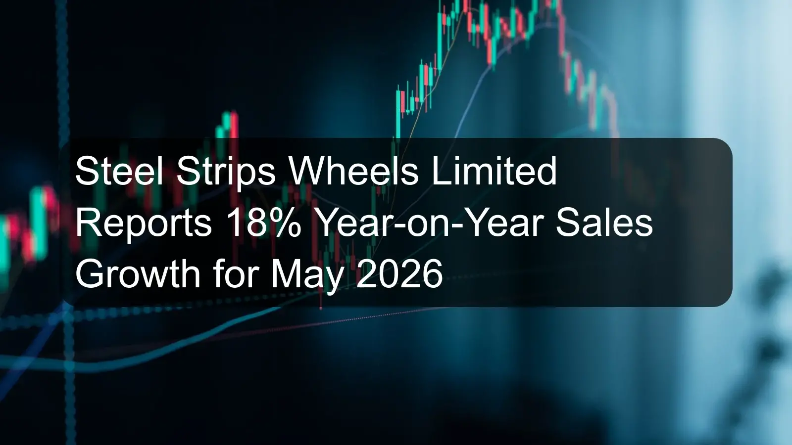 Steel Strips Wheels Limited Reports 18% Year-on-Year Sales Growth for May 2026 Steel Strips Wheels Limited Reports 18% Year-on-Year Sales Growth for May 2026