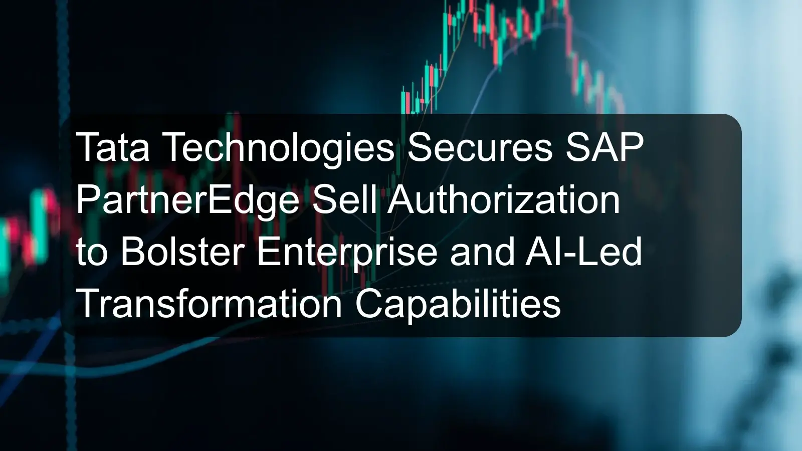 Tata Technologies Secures SAP PartnerEdge Sell Authorization to Bolster Enterprise and AI-Led Transformation Capabilities
