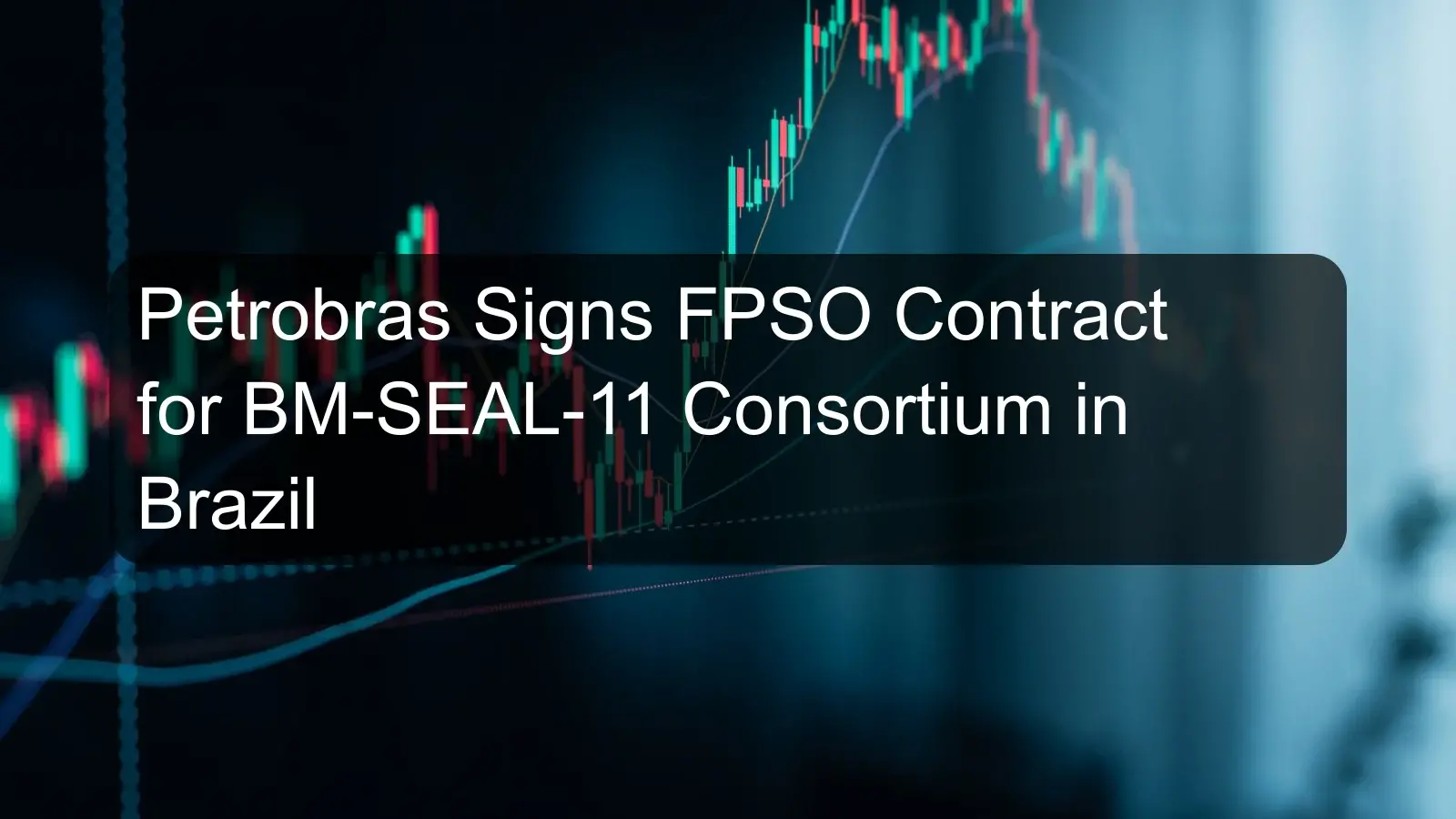 Petrobras Signs FPSO Contract for BM-SEAL-11 Consortium in Brazil